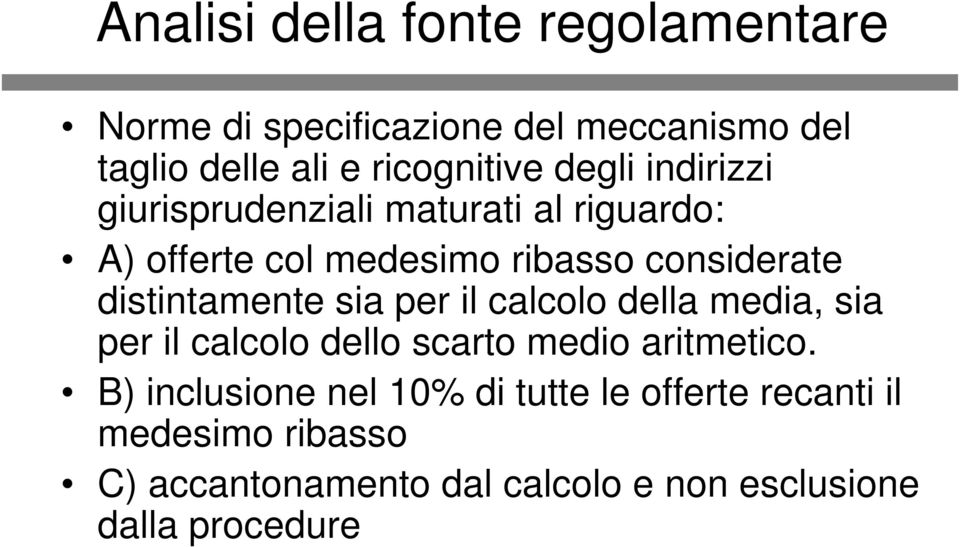 distintamente sia per il calcolo della media, sia per il calcolo dello scarto medio aritmetico.