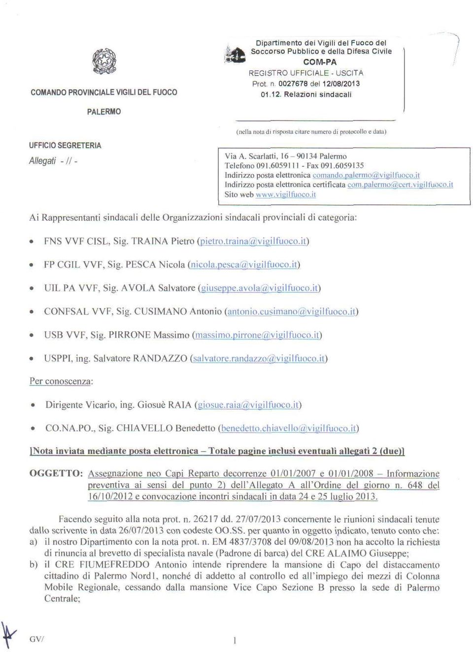 6059135 Indirizzo posta elettronica comando, pai e r m o(gjy igi 1 Fuoco, i t Indirizzo posta elettronica certificata cpm.palermo@cert. vigilfuoco.il Sito web www.vigilfiioco.