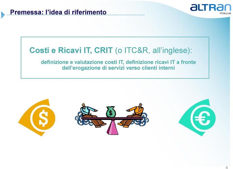 valutazione costi IT, definizione ricavi IT a