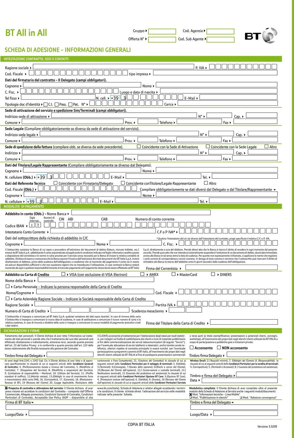 4 +39 3 E-Mail4 Tipologia doc d'identità4c C.I. c Pass. c Pat. N 4 Carica4 Sede di attivazione del servizio e spedizione Sim/Terminali (campi obbligatori). Indirizzo sede di attivazione4 N 4 Cap.