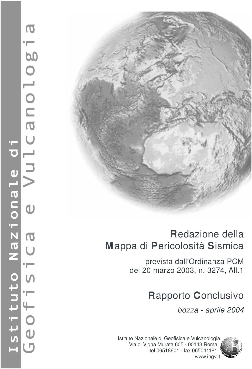 1 Rapporto Conclusivo bozza - aprile 2004 Via di Vigna