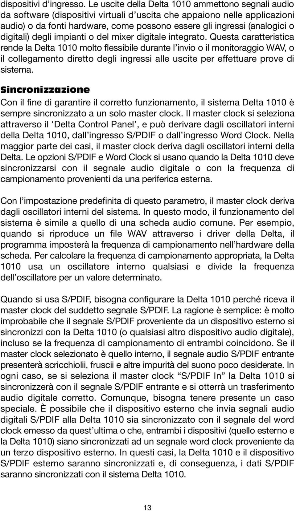 digitali) degli impianti o del mixer digitale integrato.