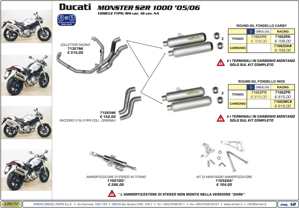 71662PR 71062PR 615,00 615,00 71062MC# 615,00 71265MI 152,00 RACCORDI 2 IN 2 PER COLL.