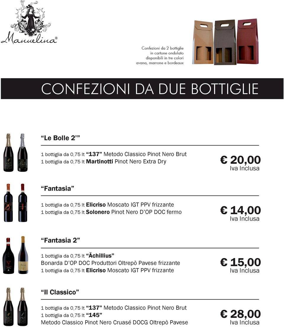 Extra Dry 20,00 Fantasia 1 bottiglia da 0,75 lt Solonero Pinot Nero D OP DOC fermo 14,00