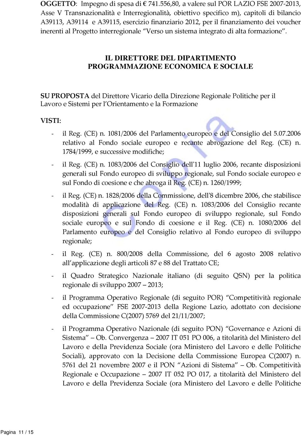 finanziamento dei voucher inerenti al Progetto interregionale Verso un sistema integrato di alta formazione.