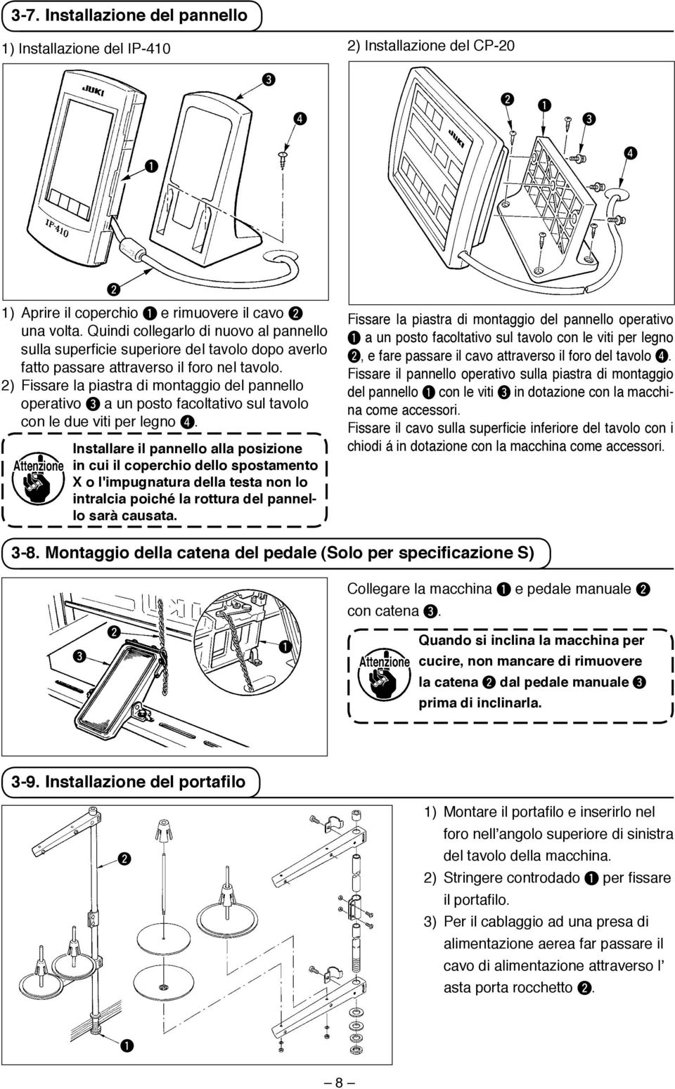 2) Fissare la piastra di montaggio del pannello operativo 3 a un posto facoltativo sul tavolo con le due viti per legno 4.