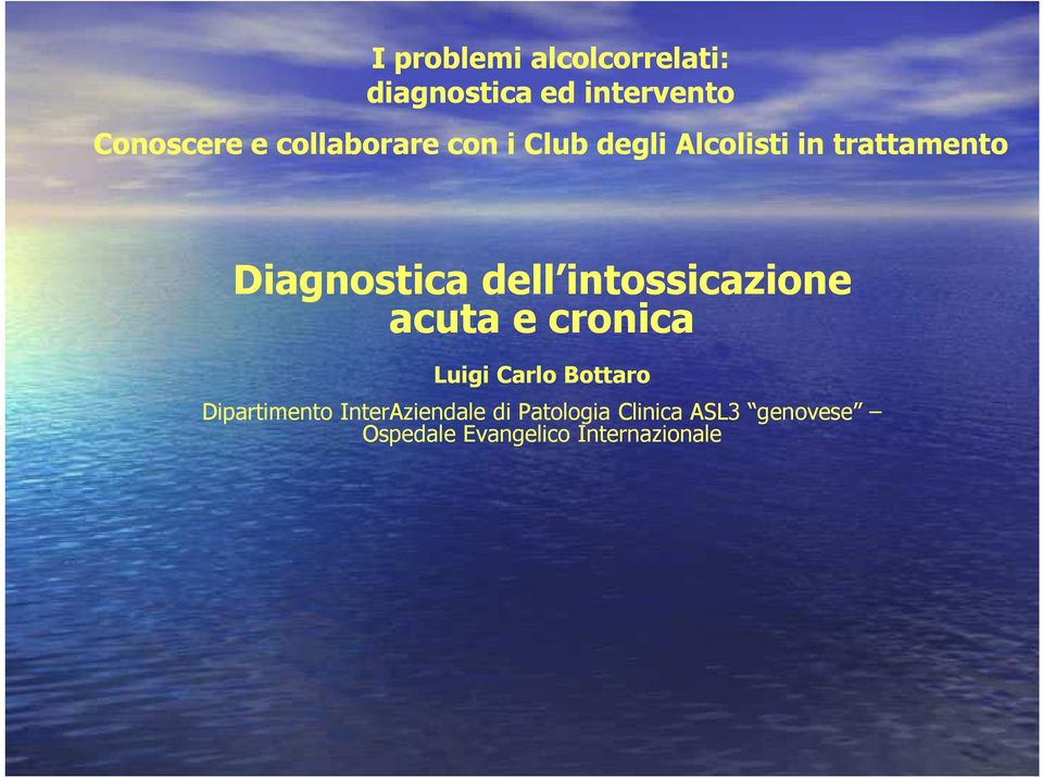 intossicazione acuta e cronica Luigi Carlo Bottaro Dipartimento