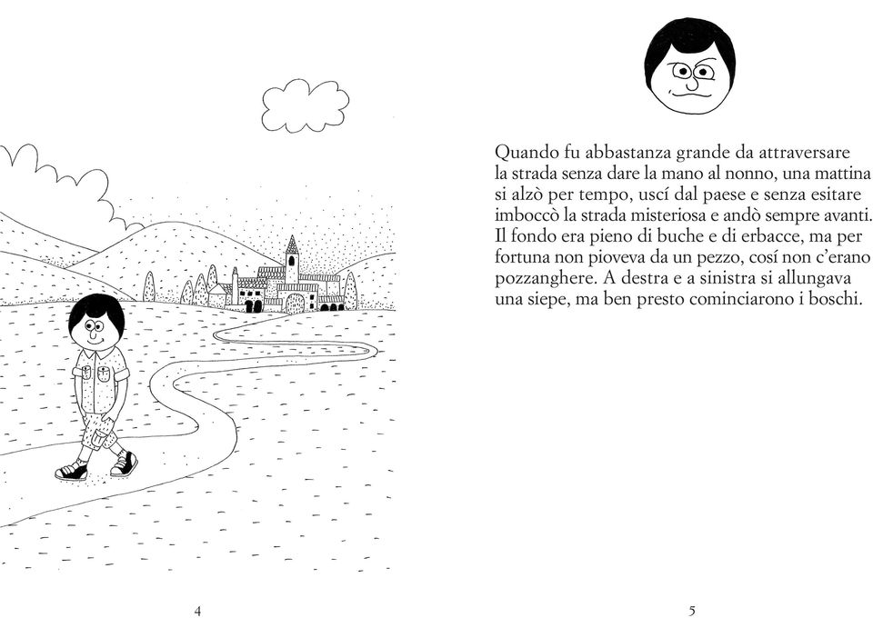 Il fondo era pieno di buche e di erbacce, ma per fortuna non pioveva da un pezzo, cosí non c erano