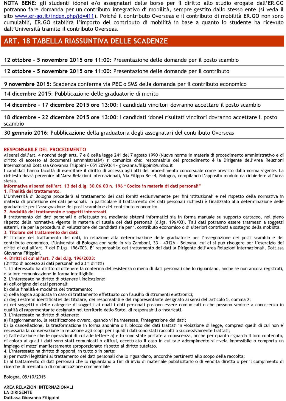 Poiché il contributo Overseas e il contributo di mobilità ER.GO non sono cumulabili, ER.