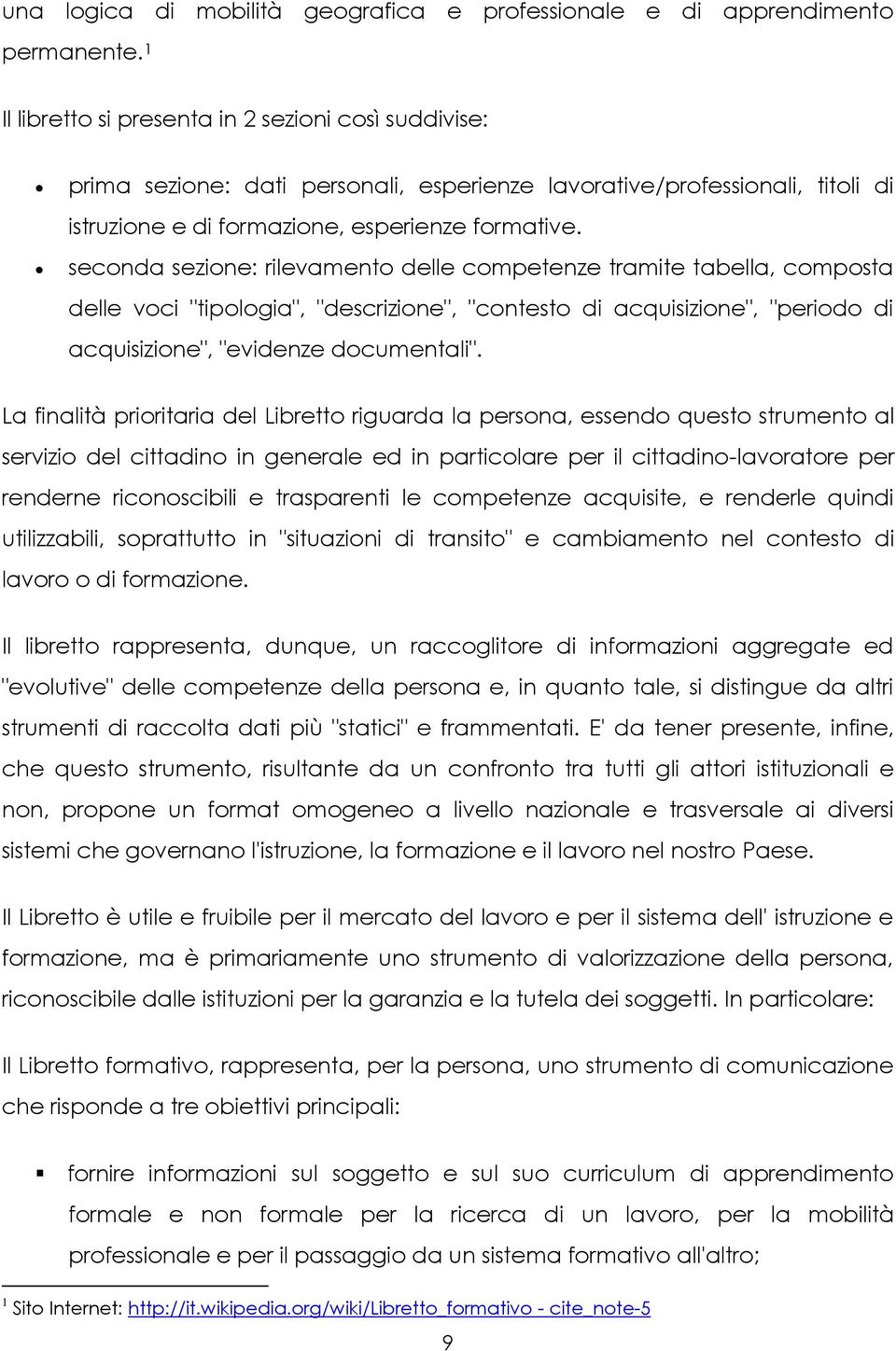 seconda sezione: rilevamento delle competenze tramite tabella, composta delle voci "tipologia", "descrizione", "contesto di acquisizione", "periodo di acquisizione", "evidenze documentali".