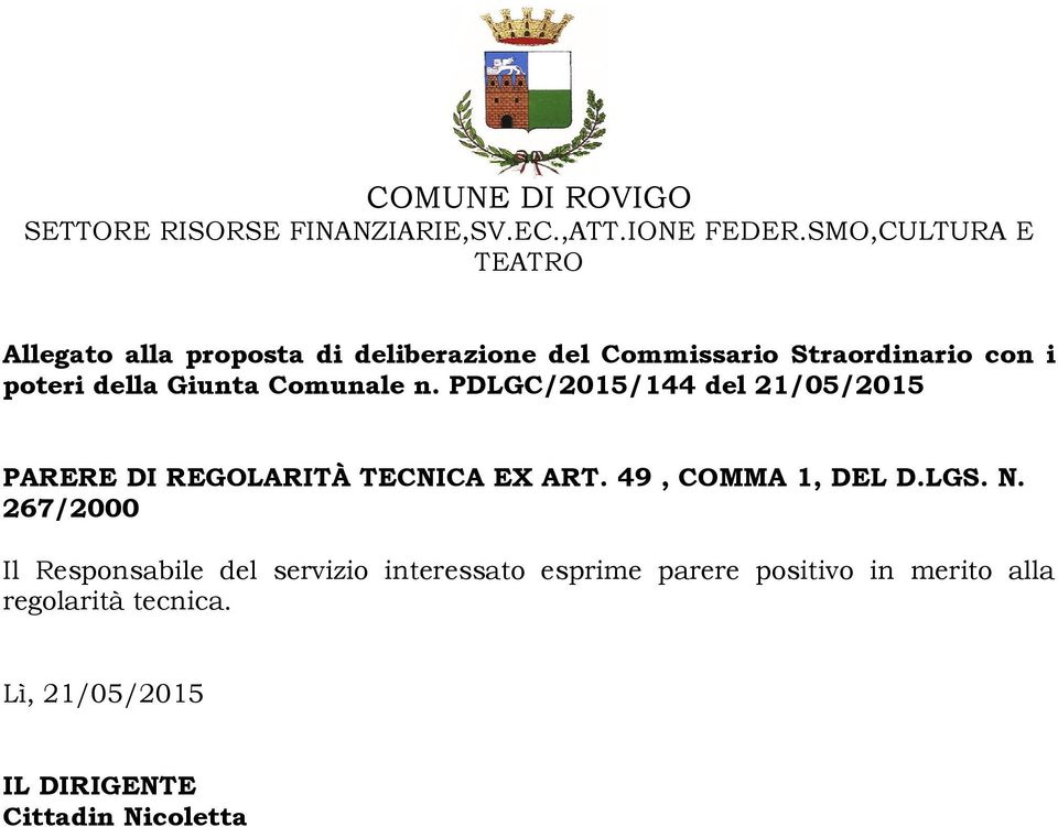 Giunta Comunale n. PDLGC/2015/144 del 21/05/2015 PARERE DI REGOLARITÀ TECNICA EX ART. 49, COMMA 1, DEL D.LGS. N.