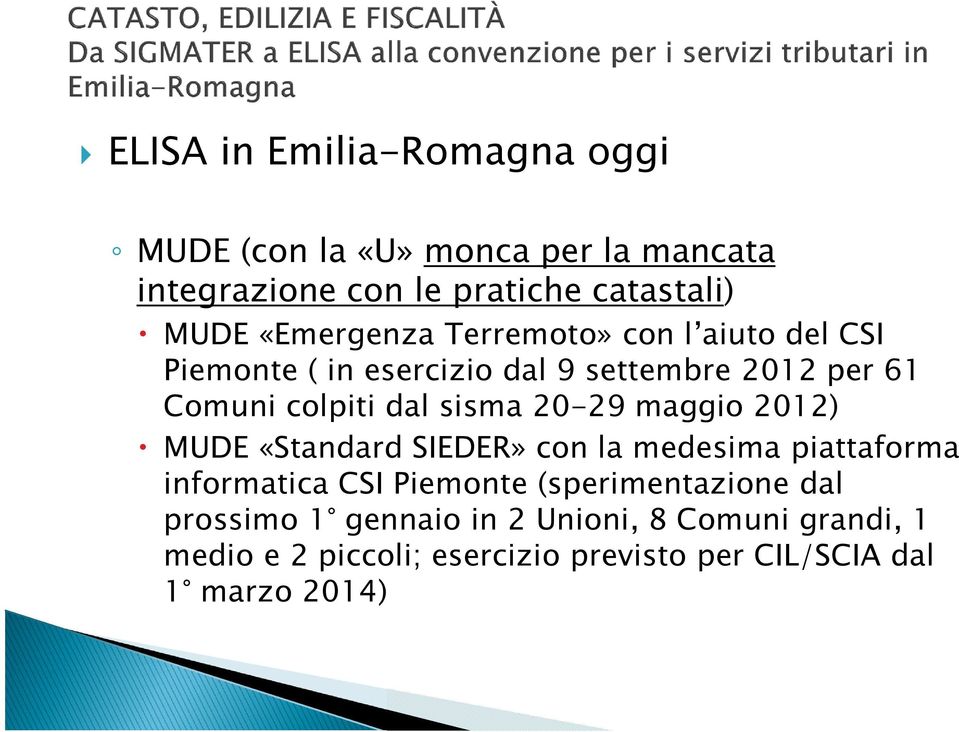 sisma 20-29 maggio 2012) MUDE «Standard SIEDER» con la medesima piattaforma informatica CSI Piemonte