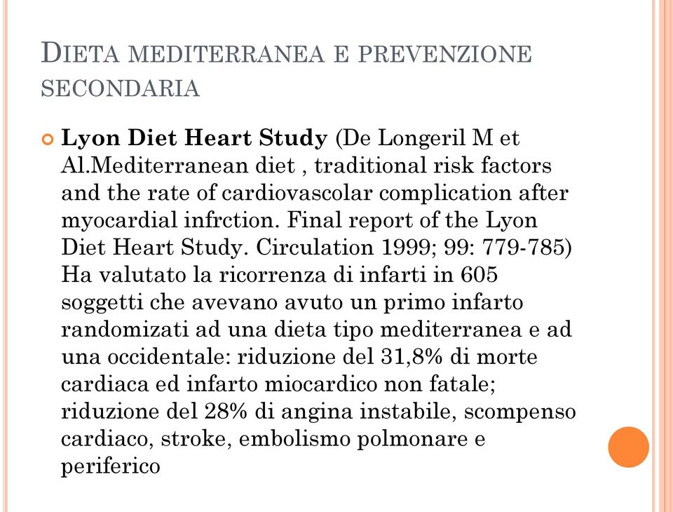 Final report of the Lyon Diet Heart Study.