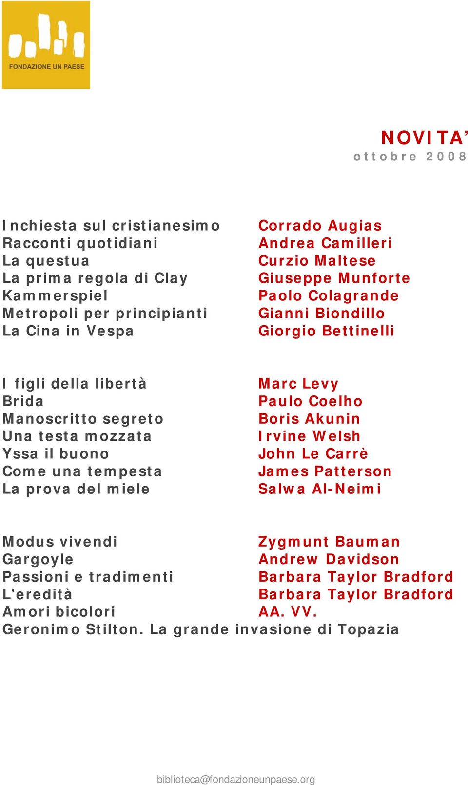 il buono Come una tempesta La prova del miele Marc Levy Paulo Coelho Boris Akunin Irvine Welsh John Le Carrè James Patterson Salwa Al-Neimi Modus vivendi Zygmunt Bauman