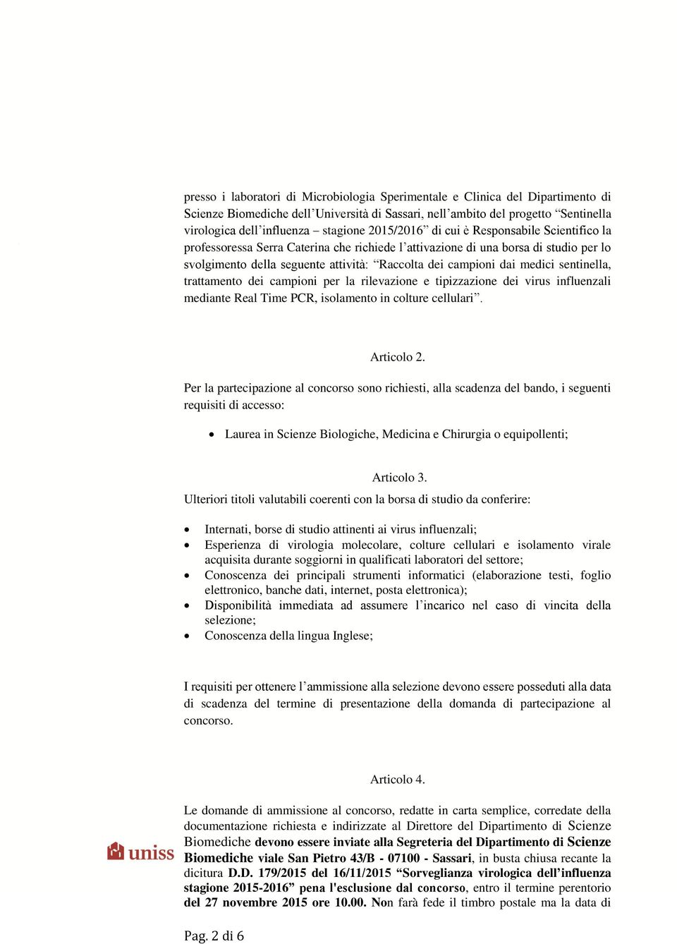 medici sentinella, trattamento dei campioni per la rilevazione e tipizzazione dei virus influenzali mediante Real Time PCR, isolamento in colture cellulari. Articolo 2.