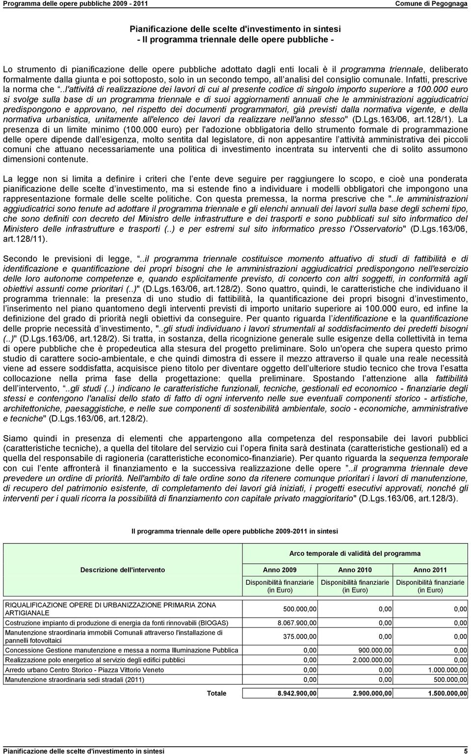 .l'attività di realizzazione dei lavori di cui al presente codice di singolo importo superiore a 100.