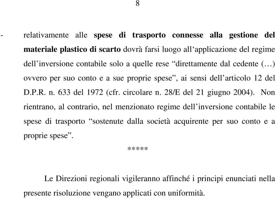 circolare n. 28/E del 21 giugno 2004).