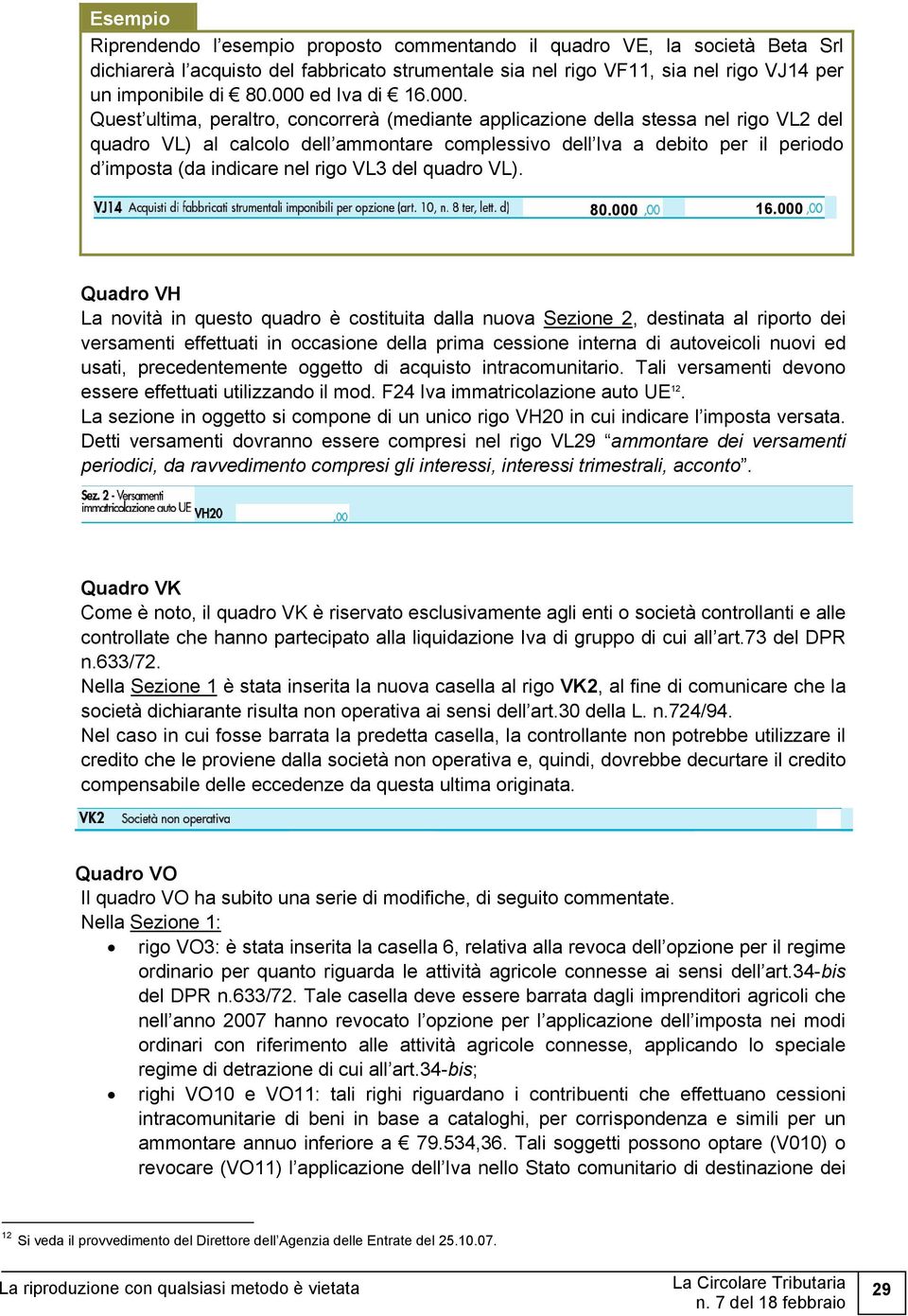 imposta (da indicare nel rigo VL3 del quadro VL). 80.000 16.