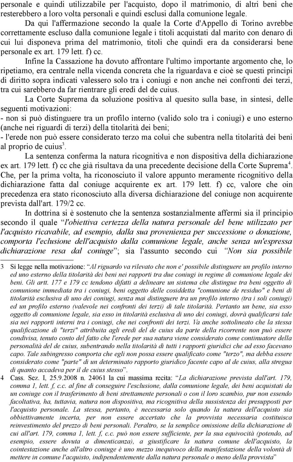 matrimonio, titoli che quindi era da considerarsi bene personale ex art. 179 lett. f) cc.