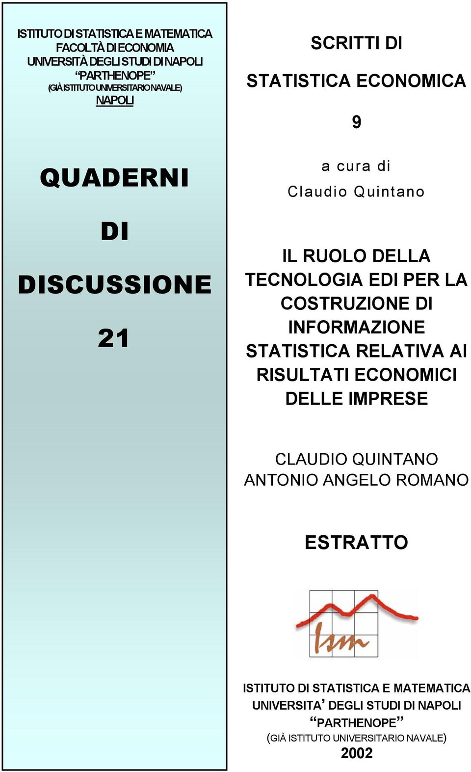 EDI PER LA COSTRUZIONE DI INFORMAZIONE STATISTICA RELATIVA AI RISULTATI ECONOMICI DELLE IMPRESE CLAUDIO QUINTANO ANTONIO ANGELO