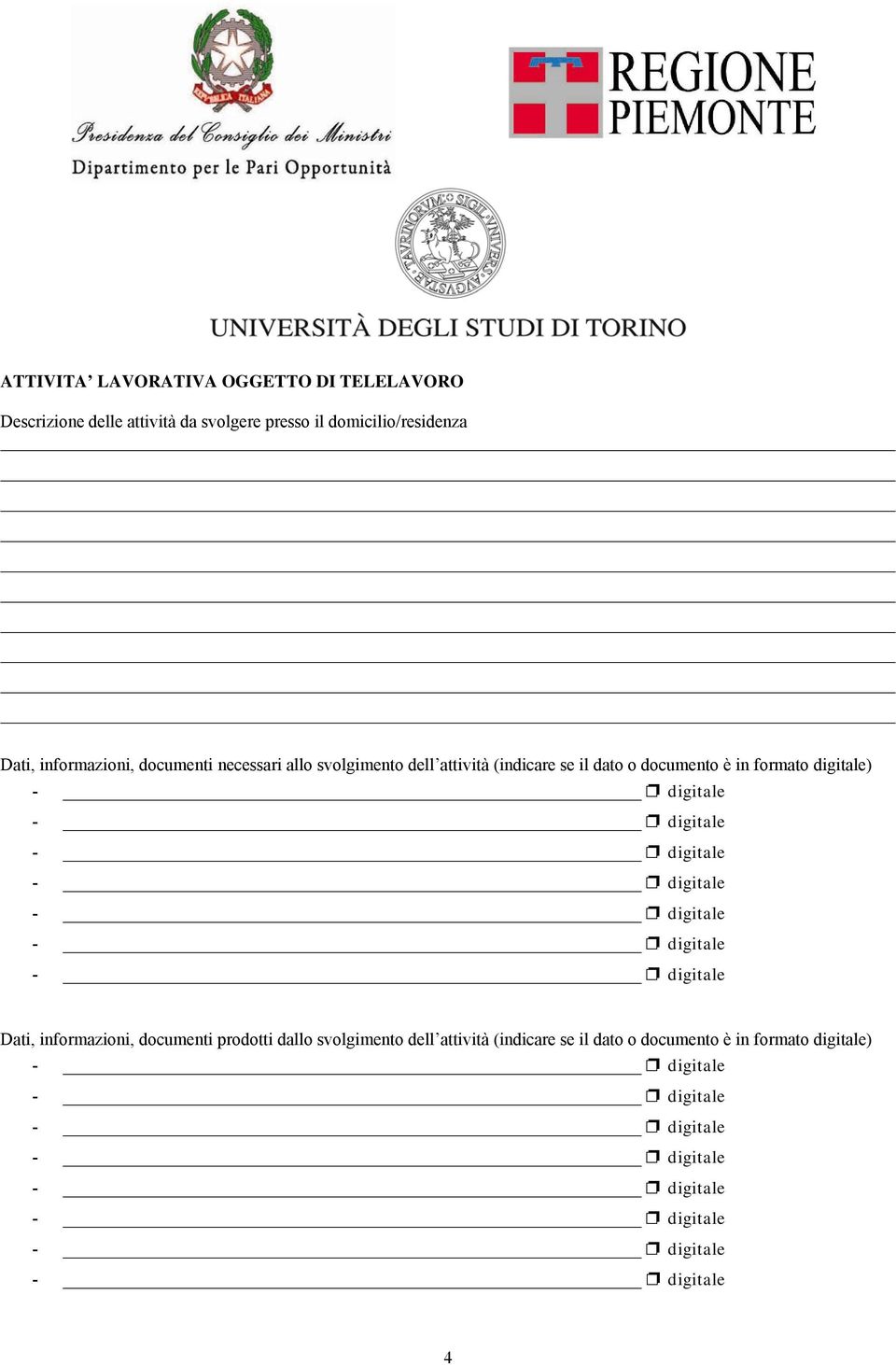 (indicare se il dato o documento è in formato digitale) Dati, informazioni, documenti