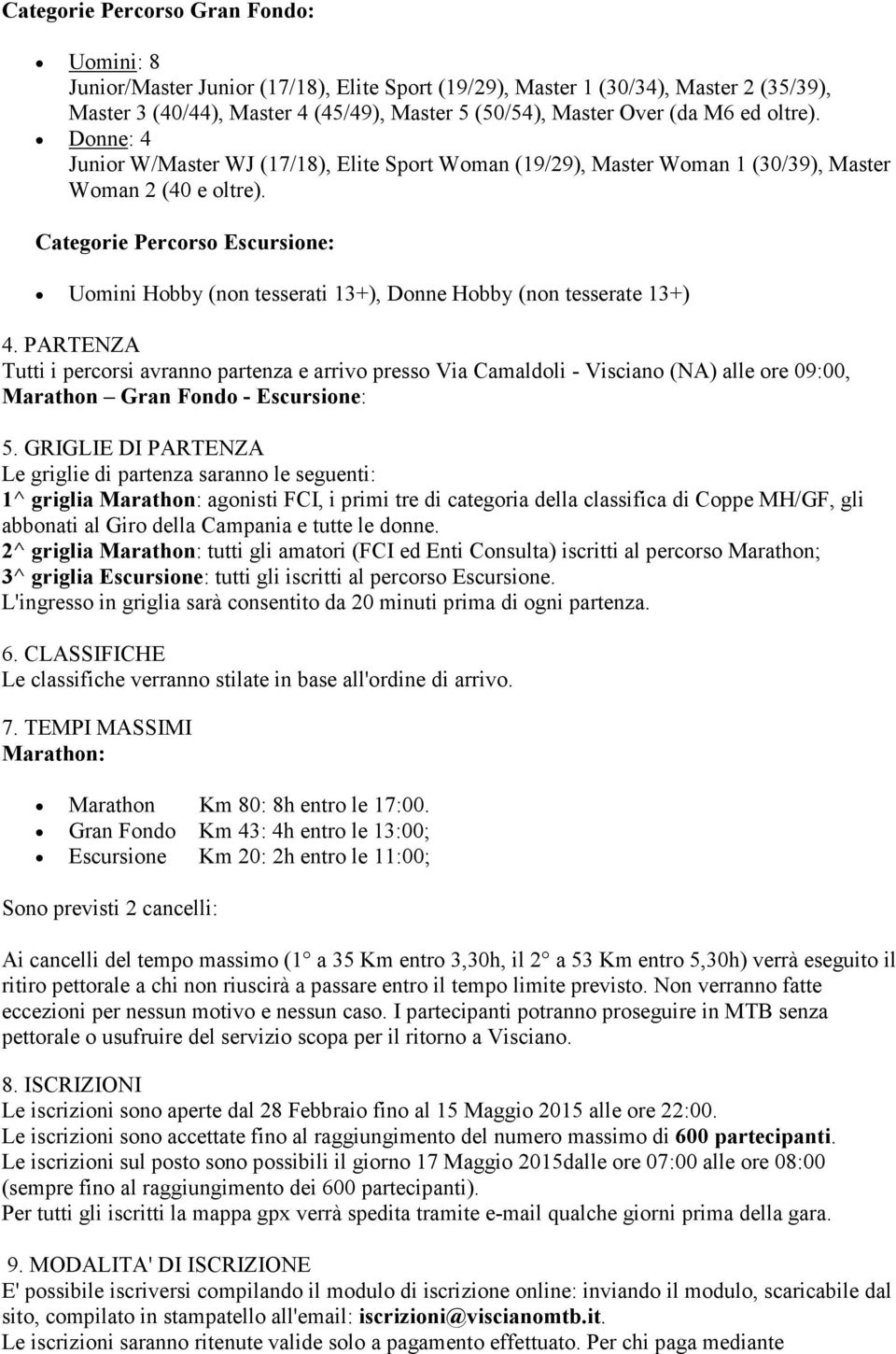 Categorie Percorso Escursione: Uomini Hobby (non tesserati 13+), Donne Hobby (non tesserate 13+) 4.