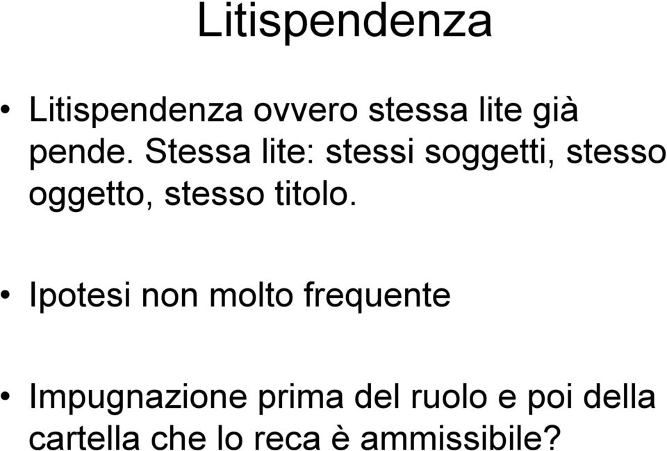 Stessa lite: stessi soggetti, stesso oggetto, stesso