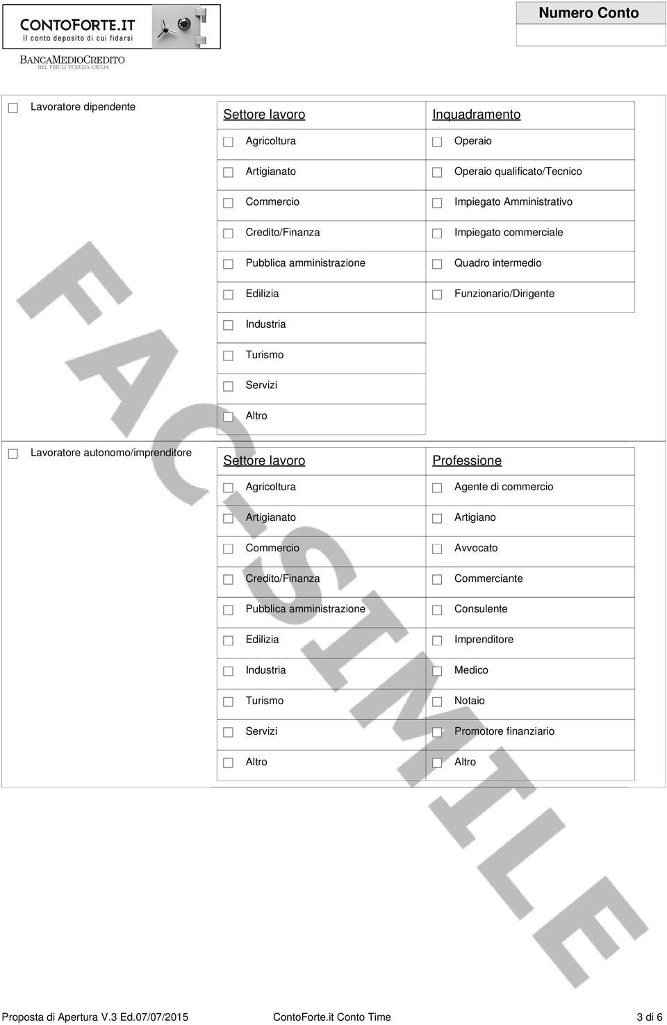 autonomo/imprenditore Settore lavoro Agricoltura Professione Agente di commercio Artigianato Artigiano Commercio Avvocato Credito/Finanza Commerciante Pubblica