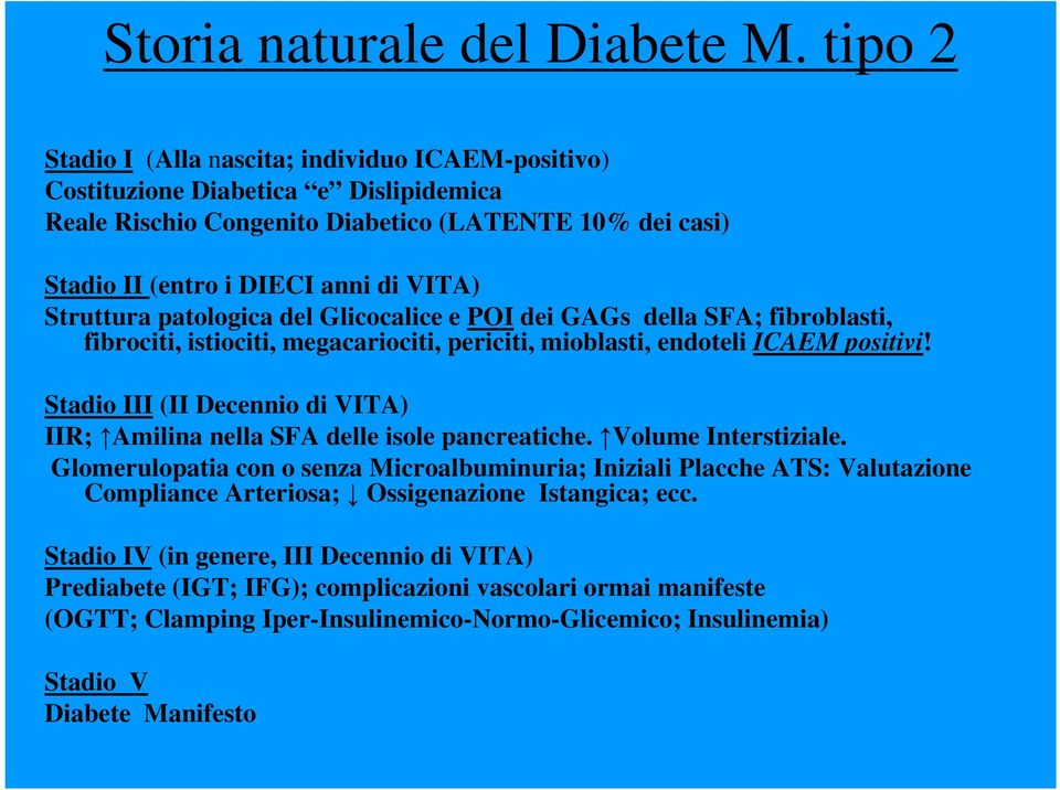 Struttura patologica del Glicocalice e POI dei GAGs della SFA; fibroblasti, fibrociti, istiociti, megacariociti, periciti, mioblasti, endoteli ICAEM positivi!