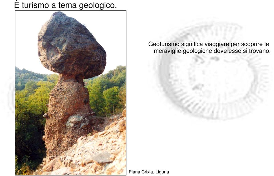 scoprire le meraviglie geologiche