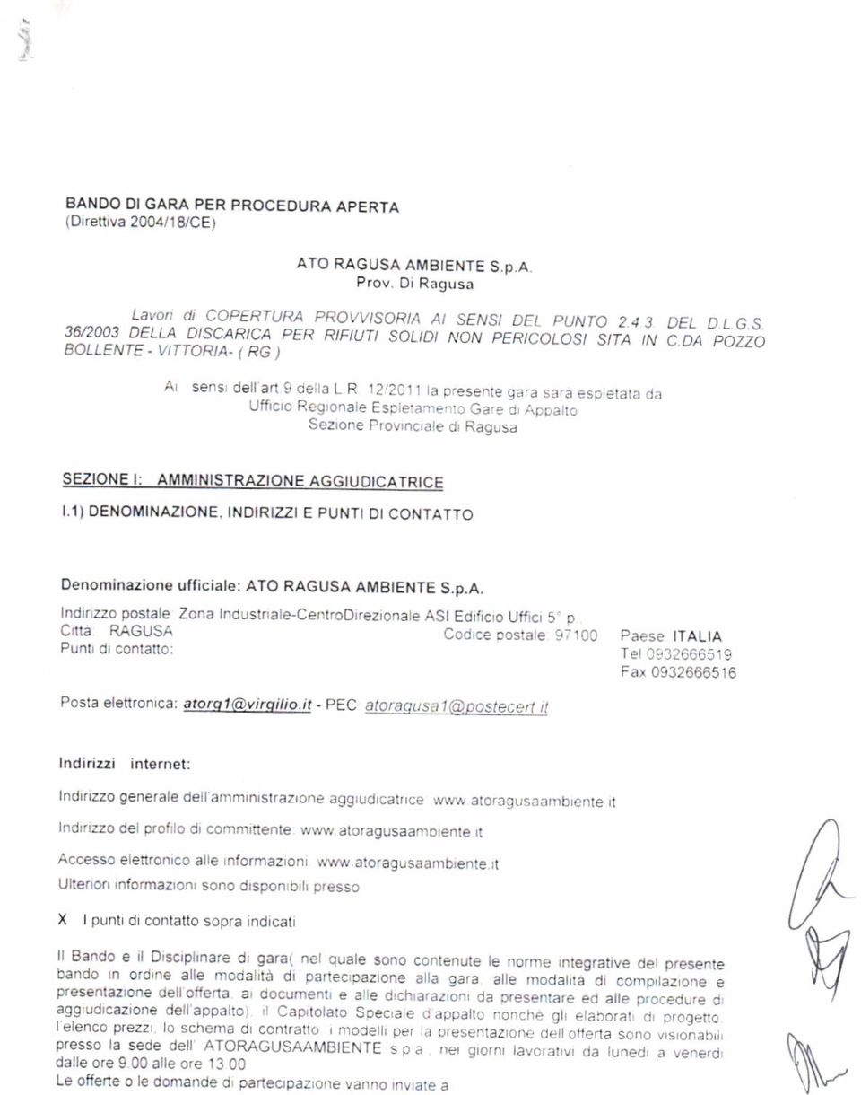 ( RG ) Ai sensr dellan 9deitaL R 12,2011 ta presenîe gara saraespetatada Uffrcro Regronale Èspietarre.r:o Ga.e à Aooatto Sezrone Provrncra e o Raousa SEZIONE I: AMi,INISTRAZIONE AGGIUDIcATRIcE t.