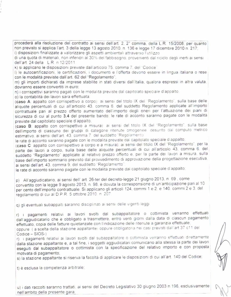 so I ut rzzo dr una quola dr malena non Infefior ai 30 r'o oel fabbrsogno provefren dal cjeglr Inedr ar sensl deìlarl 24delìa LR n 1212011 'rcrclo k) sr apphcano le drsposrzronr prevrste dallanrcolo