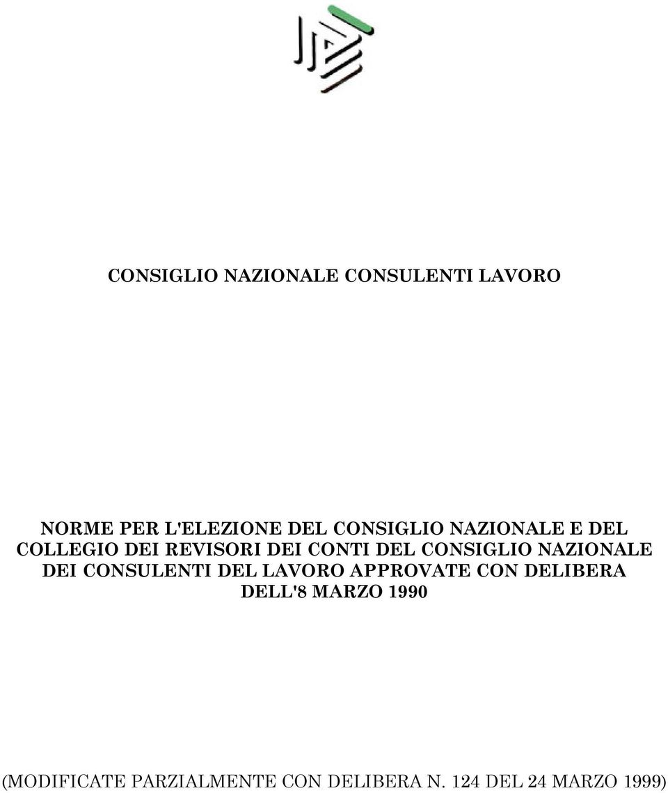 CONSIGLIO NAZIONALE DEI CONSULENTI DEL LAVORO APPROVATE CON DELIBERA