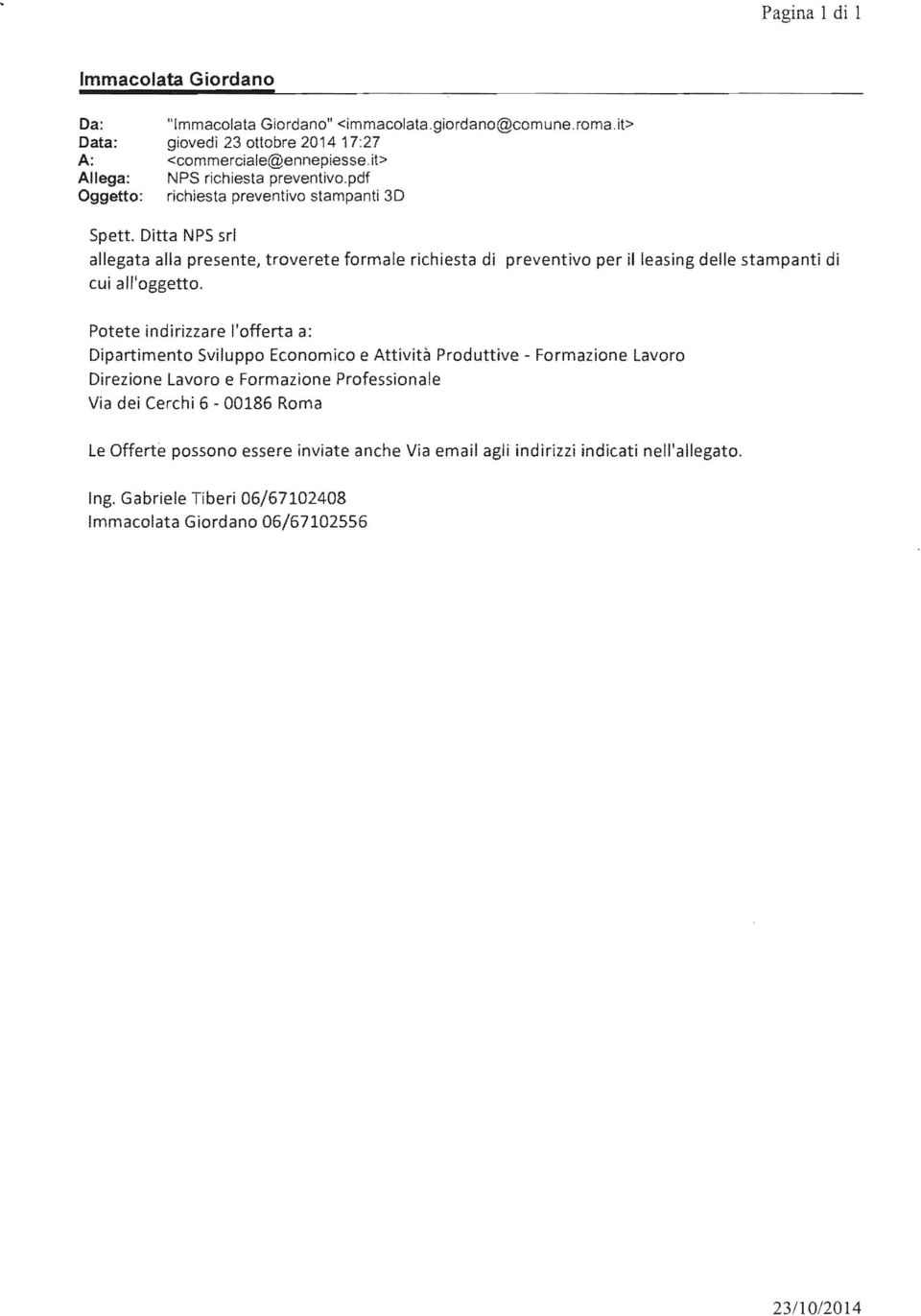 iesta di preventivo per il leasing delle stampanti di Potete indirizzare l'offerta a: Dipartimento Sviluppo Economico e Attività Prod lavoro e