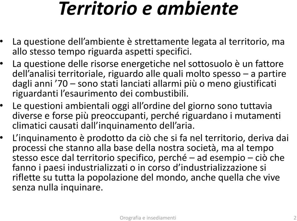 giustificati riguardanti l esaurimento dei combustibili.