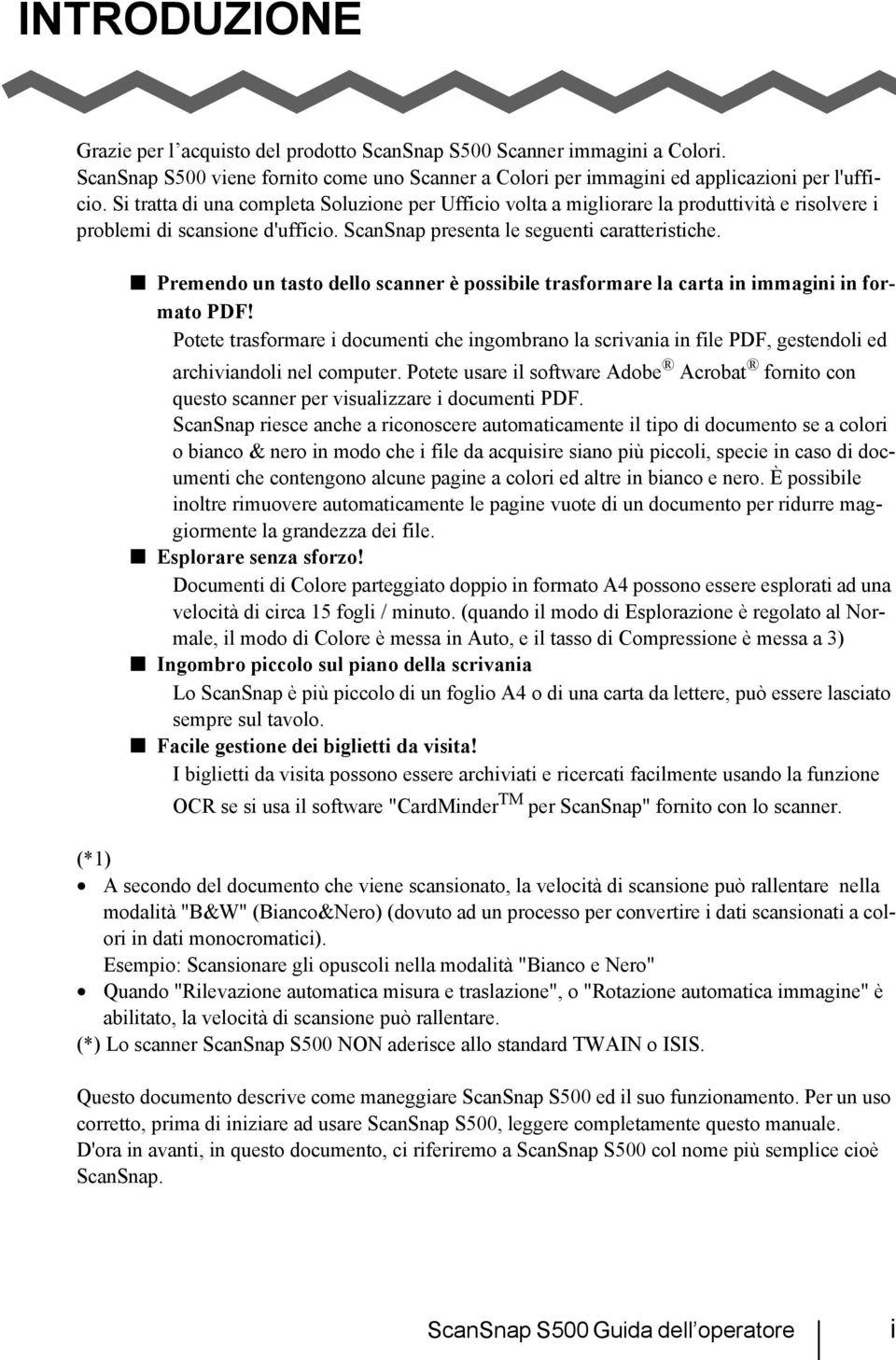 Premendo un tasto dello scanner è possibile trasformare la carta in immagini in formato PDF!