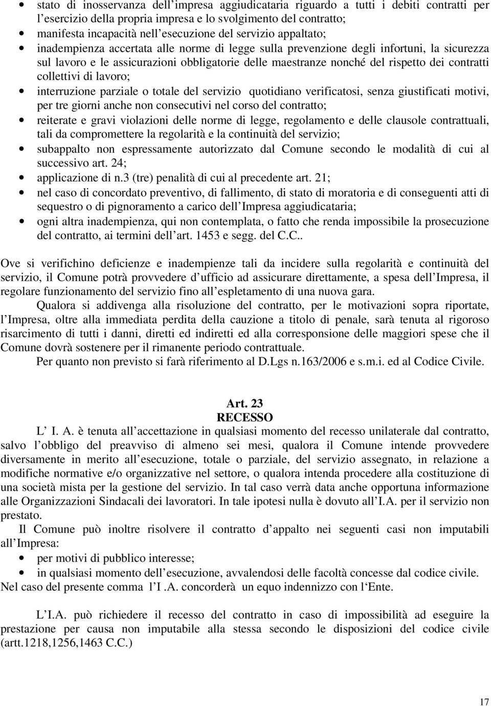 contratti collettivi di lavoro; interruzione parziale o totale del servizio quotidiano verificatosi, senza giustificati motivi, per tre giorni anche non consecutivi nel corso del contratto; reiterate