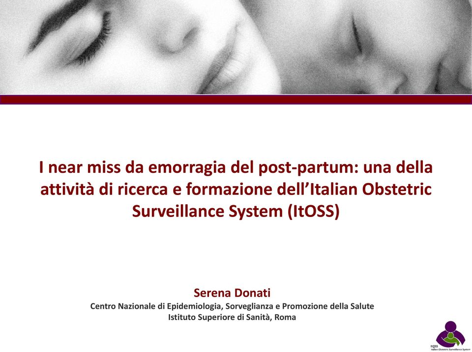 (ItOSS) Serena Donati Centro Nazionale di Epidemiologia,