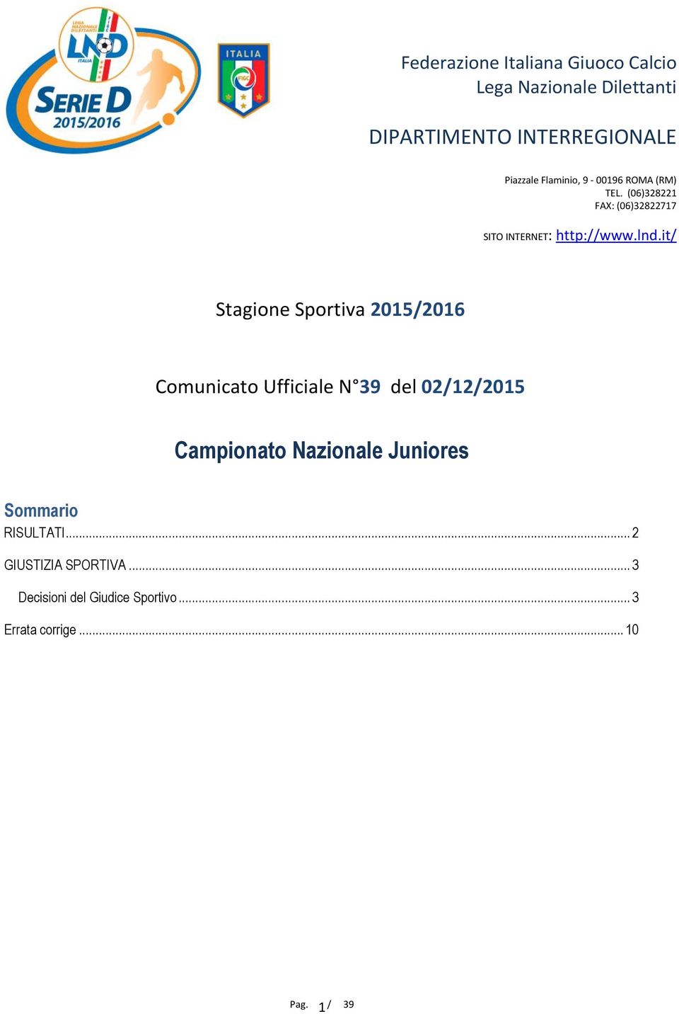 it/ Stagione Sportiva 2015/2016 Comunicato Ufficiale N 39 del 02/12/2015 Campionato Nazionale Juniores