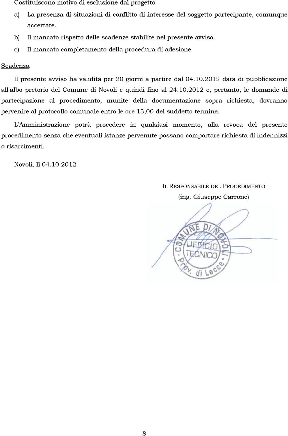 2012 data di pubblicazione all'albo pretorio del Comune di Novoli e quindi fino al 24.10.