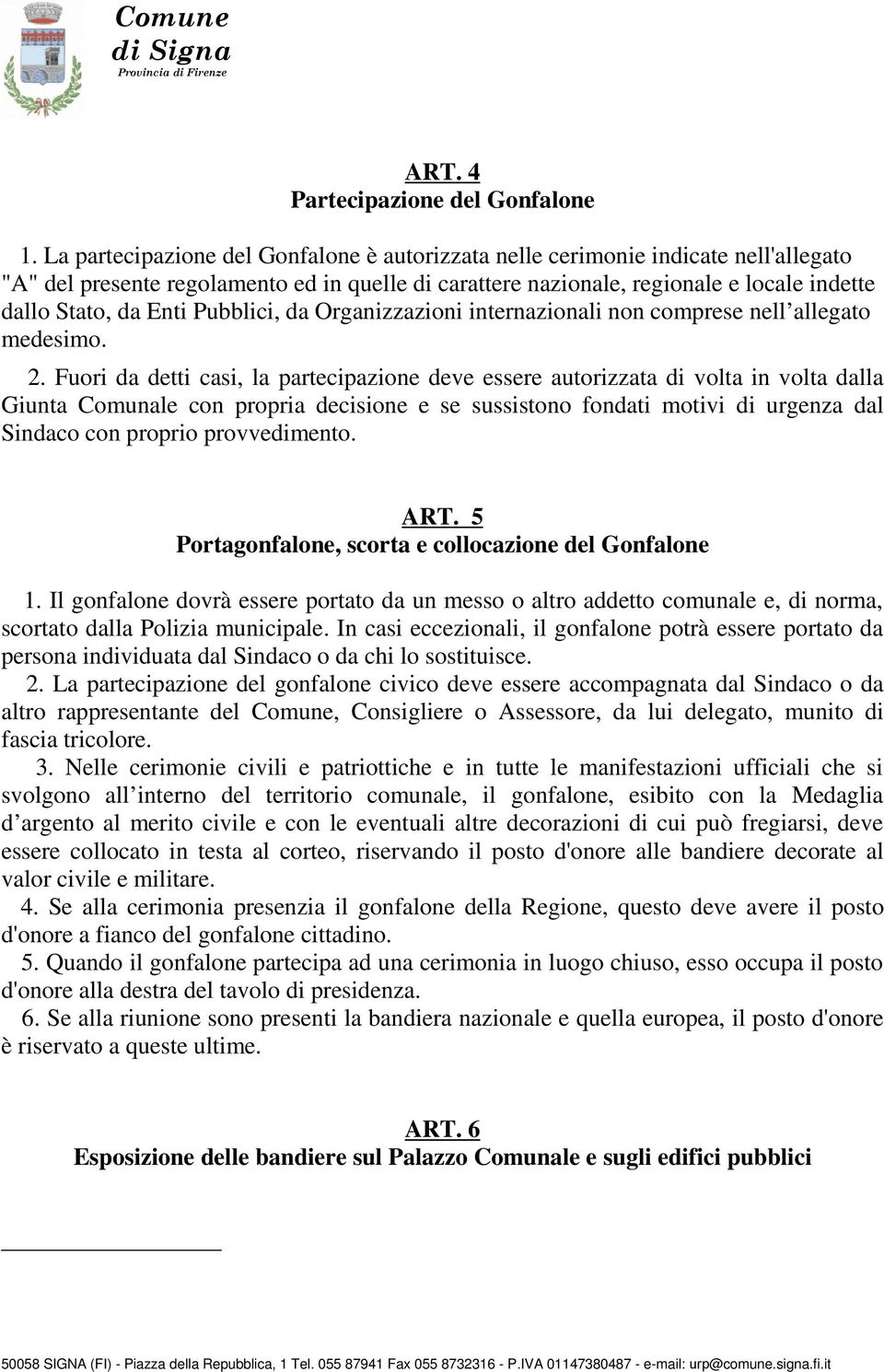 Pubblici, da Organizzazioni internazionali non comprese nell allegato medesimo. 2.