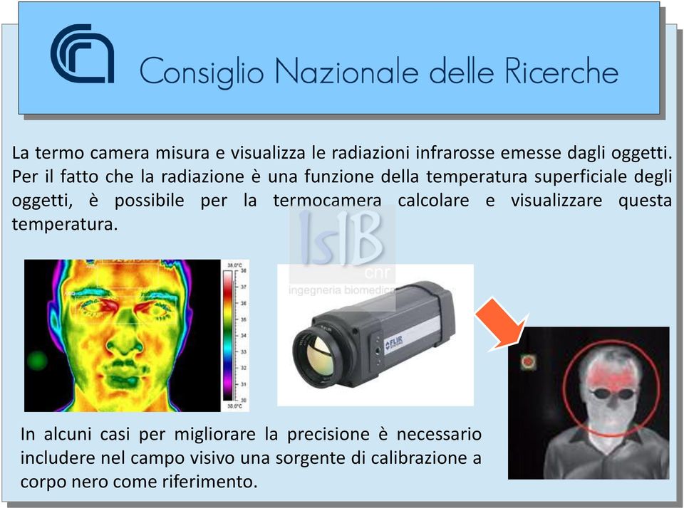 possibile per la termocamera calcolare e visualizzare questa temperatura.