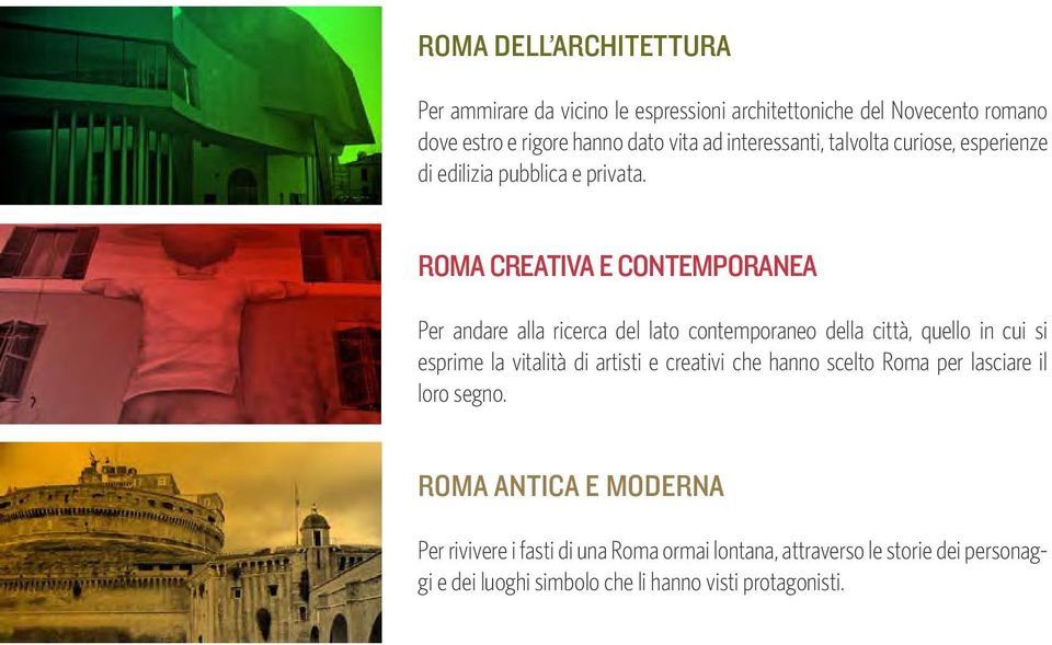 CREATIVA E CONTEMPORANEA Per andare alla ricerca del lato contemporaneo della città, quello in cui si esprime la vitalità di artisti e