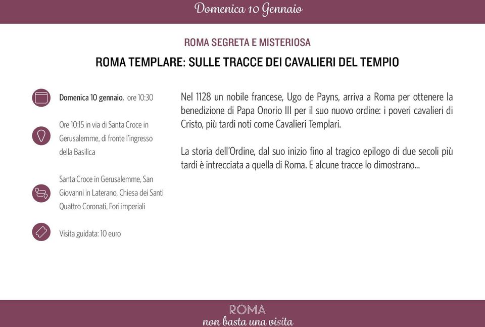 nobile francese, Ugo de Payns, arriva a Roma per ottenere la benedizione di Papa Onorio III per il suo nuovo ordine: i poveri cavalieri di Cristo, più tardi noti