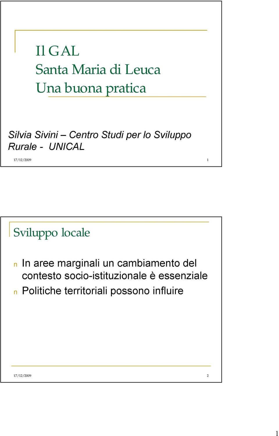 In aree marginali un cambiamento del contesto socio-istituzionale