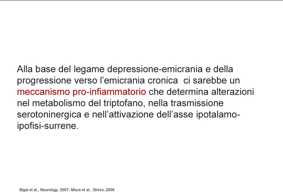 metabolismo del triptofano, nella trasmissione serotoninergica e nell attivazione