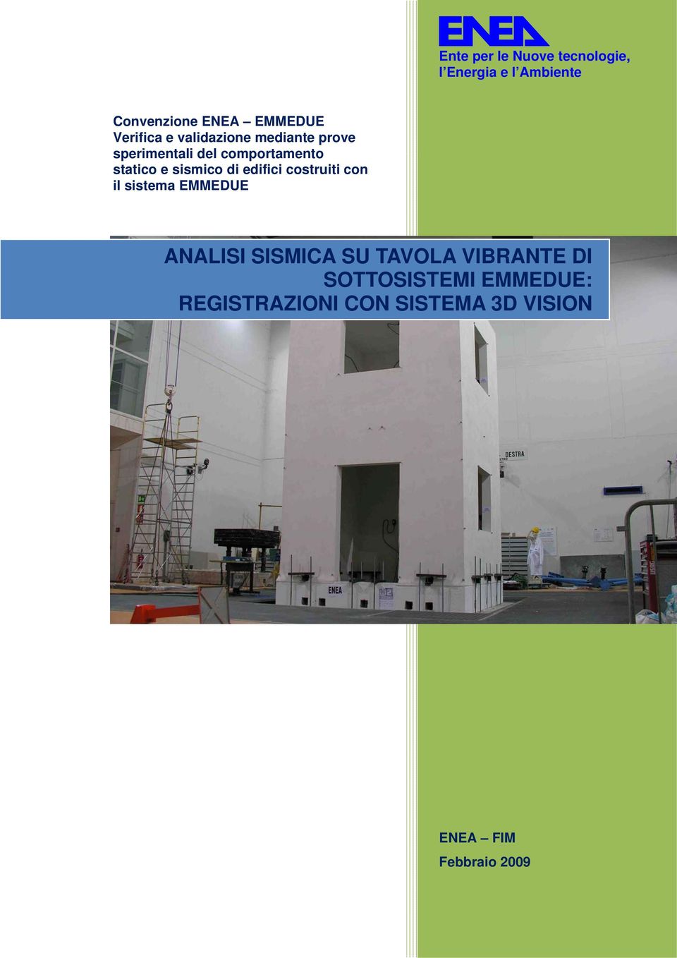 sismico di edifici costruiti con il sistema EMMEDUE ANALISI SISMICA SU TAVOLA