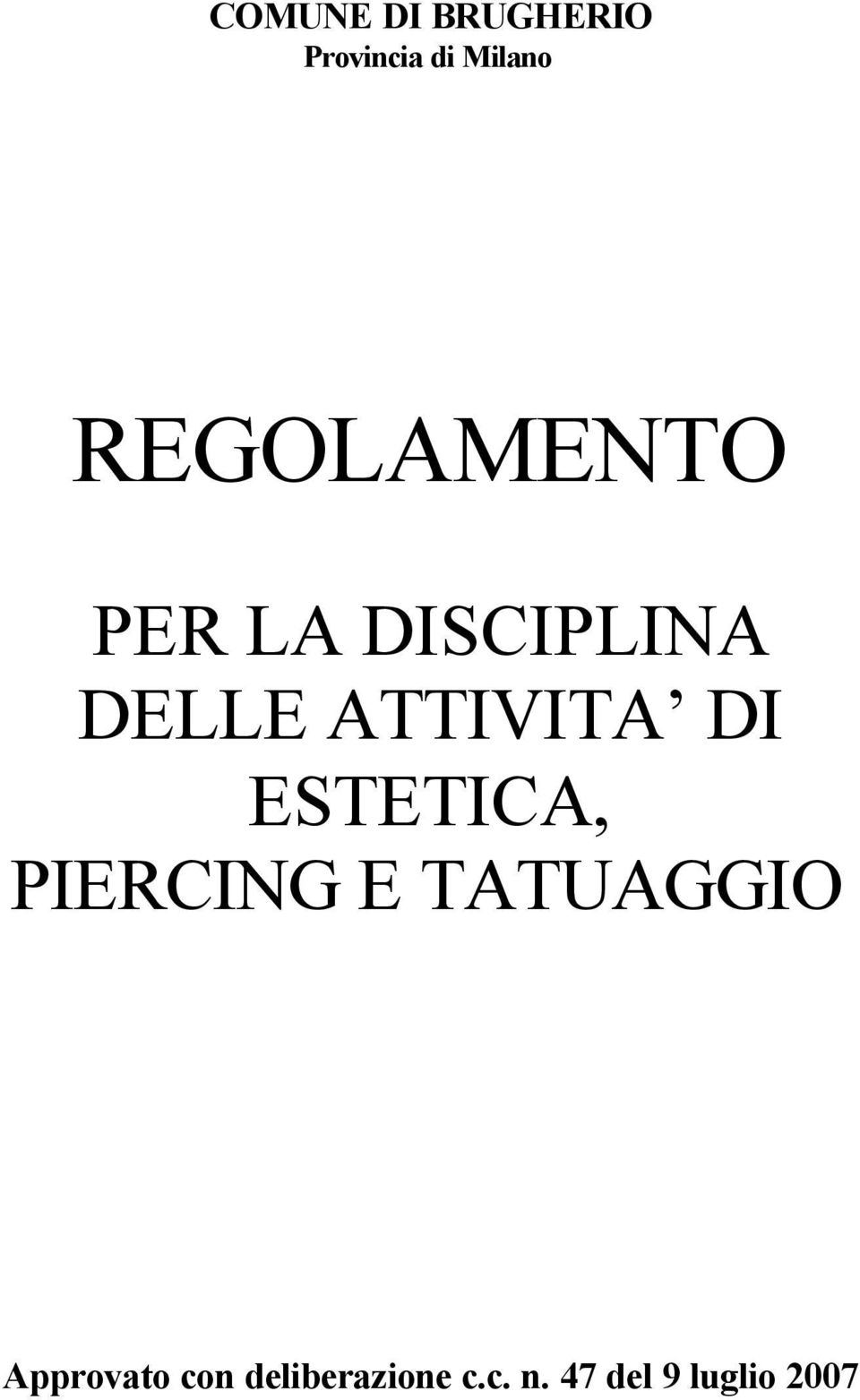 ATTIVITA DI ESTETICA, PIERCING E TATUAGGIO