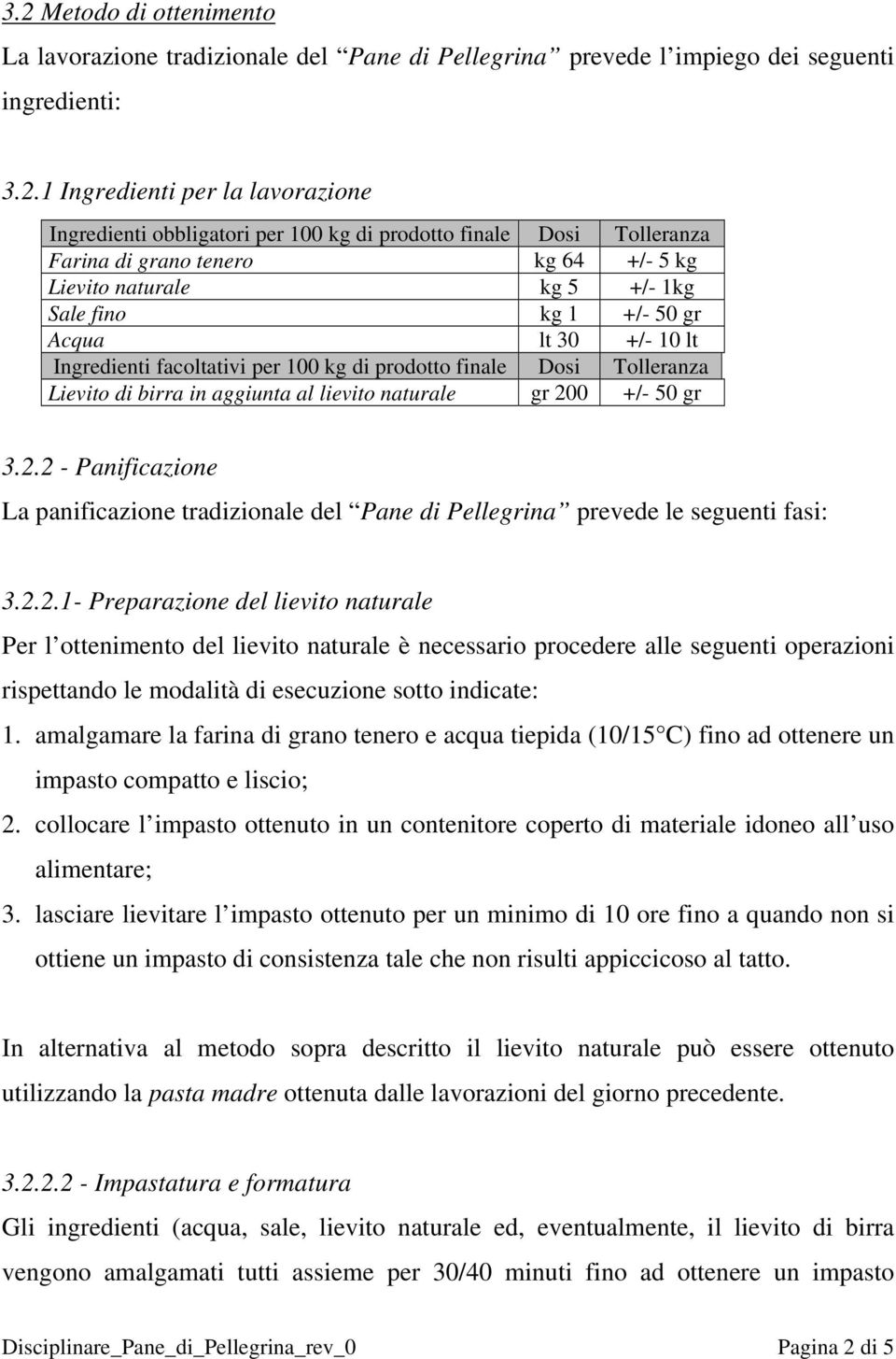 finale Dosi Tolleranza Lievito di birra in aggiunta al lievito naturale gr 20