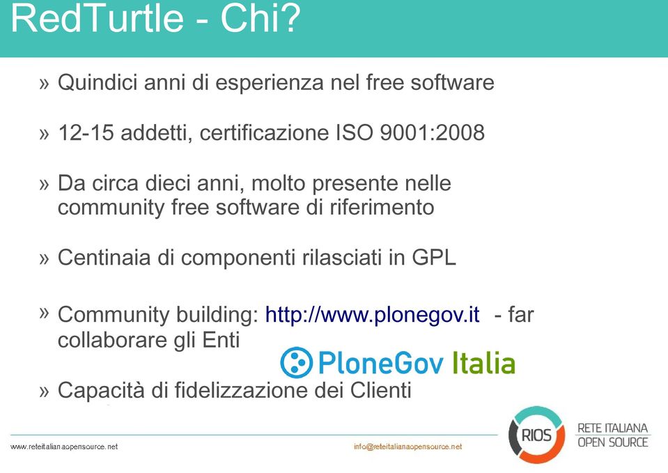 dieci anni, molto presente nelle community free software di riferimento» Centinaia di componenti